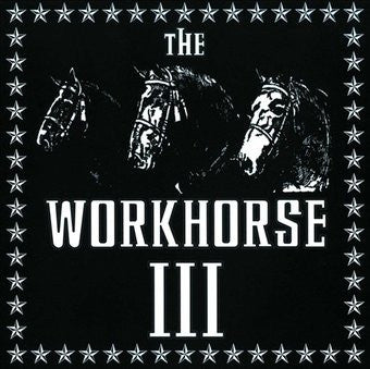 The Workhorse III : The Workhorse III (CD, Album)